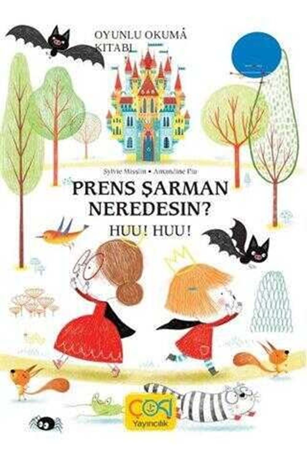 PRENS ŞARMAN NEREDESİN? HUU! HUU!