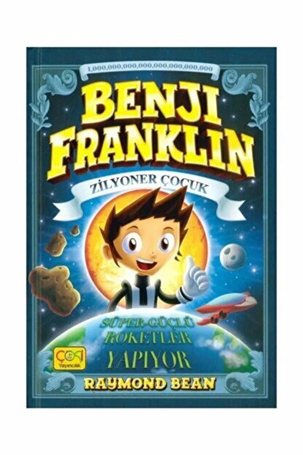 BENJI FRANKLIN ZİYONER ÇOCUK SÜPER GÜÇLÜ ROKETLER