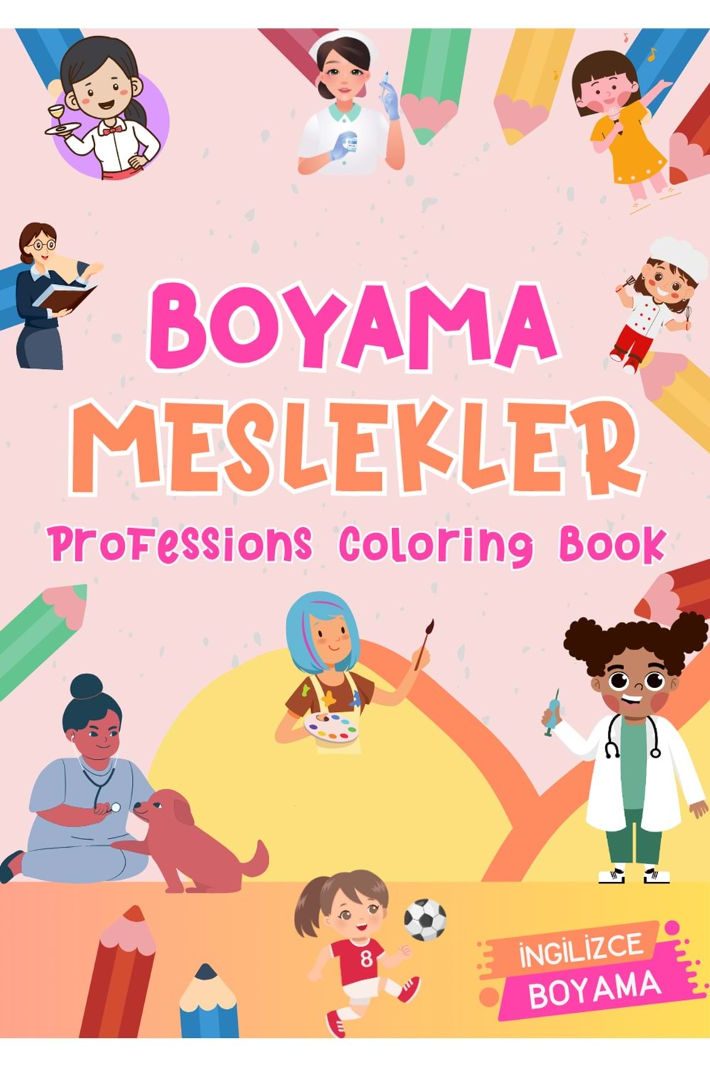 EĞLENCELİ MESLEKLER BOYAMA KİTABI 2 - İNGİLİZCE ÖĞRENME VE EĞLENCE