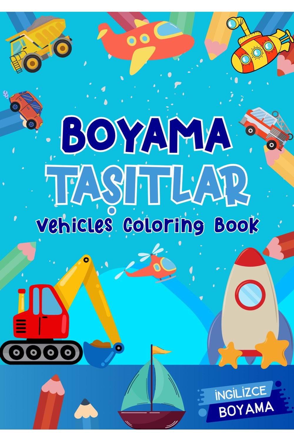 ÇOCUKLAR İÇİN TAŞITLAR BOYAMA KİTABI 1 - İNGİLİZCE KELİMELERLE EĞİTİCİ