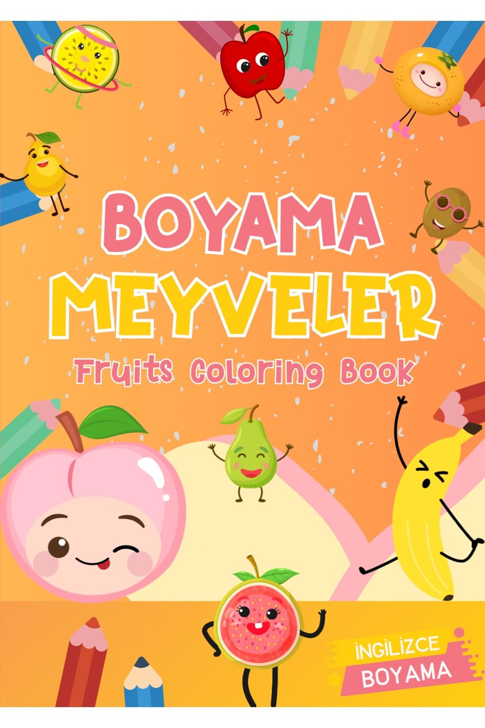 EĞİTİCİ MEYVELER BOYAMA KİTABI 2 - İNGİLİZCE KELİMELERLE EĞLENCE