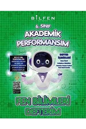 BİLFEN 6.SINIF FEN BILIMLERİ AKADEMİK PERFORMANSIM DEFTERİM