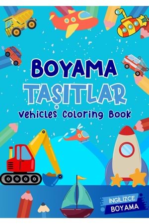 ÇOCUKLAR İÇİN TAŞITLAR BOYAMA KİTABI 1 - İNGİLİZCE KELİMELERLE EĞİTİCİ