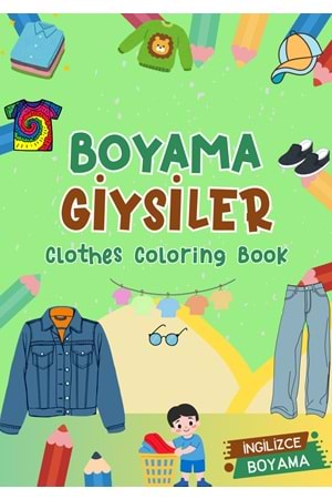 ÇOCUKLAR İÇİN EĞLENCELİ GİYSİLER BOYAMA KİTABI 1 - İNGİLİZCE ÖĞRENME