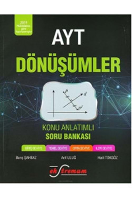 EKSTREMUM AYT DÖNÜŞÜMLER KONU ANLATIMLI SORU BANKASI