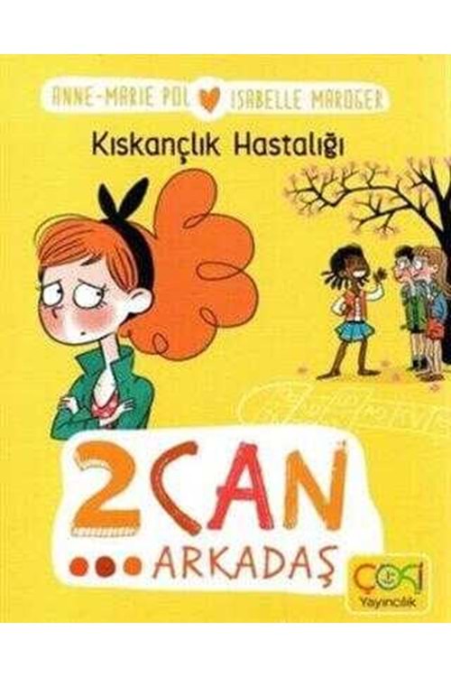 2 CAN ARKADAŞ KISKANÇLIK HASTALIĞI
