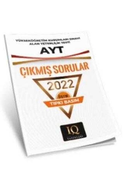 IQ ÖSYM ÇIKMIŞ SORULAR - AYT 2022