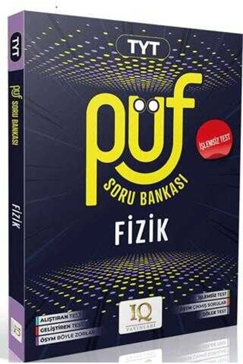 IQ TYT FİZİK PÜF SORU BANKASI