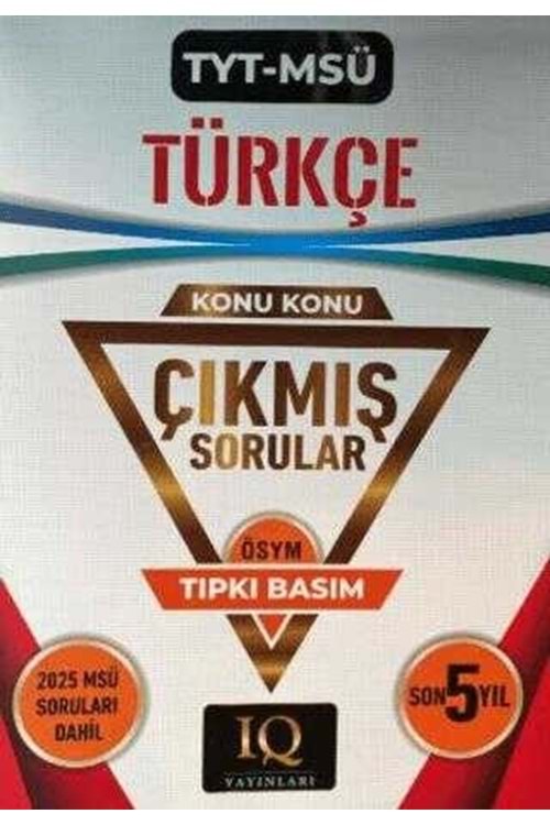 IQ TYT-MSÜ TÜRKÇE ÇIKMIŞ SORULAR 2020-2024