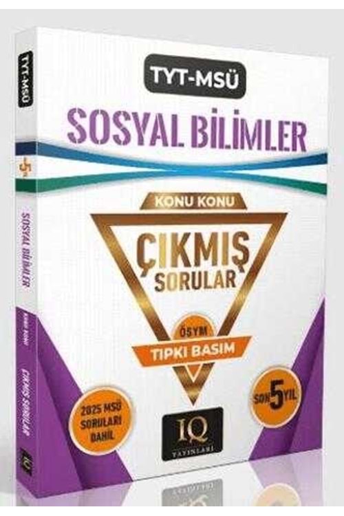 IQ TYT-MSÜ SOSYAL BİLİMLER ÇIKMIŞ SORULAR 2020-2024