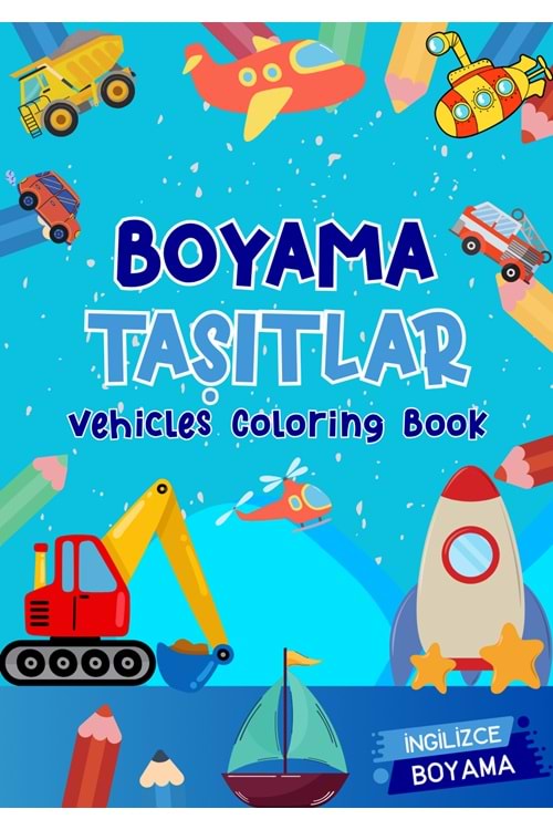 ÇOCUKLAR İÇİN TAŞITLAR BOYAMA KİTABI 1 - İNGİLİZCE KELİMELERLE EĞİTİCİ