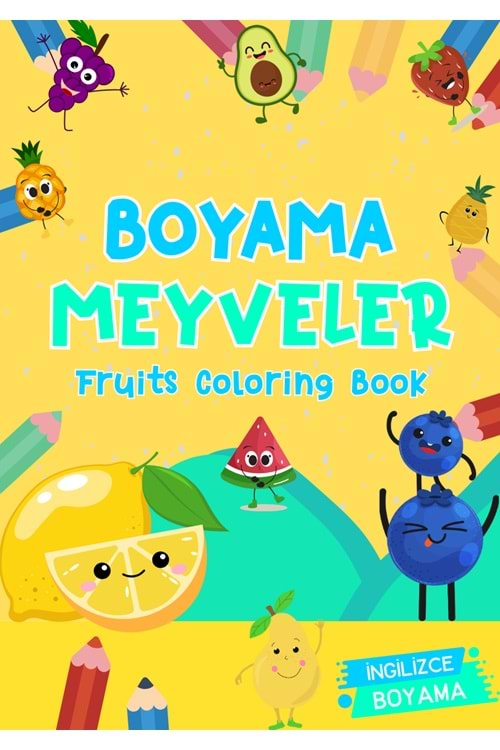 ÇOCUKLAR İÇİN MEYVELER BOYAMA KİTABI 1 - İNGİLİZCE İSİMLERLE EĞİTİCİ