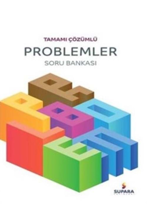 SUPARA PROBLEMLER SORU BANKASI TAMAMI ÇÖZÜMLÜ